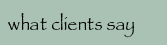 What Clients Say